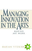 Managing Innovation in the Arts