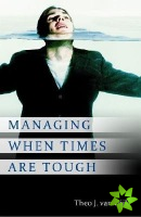 Managing When Times Are Tough