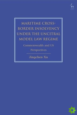 Maritime Cross-Border Insolvency under the UNCITRAL Model Law Regime