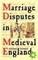 Marriage Disputes in Medieval England