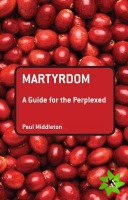 Martyrdom: A Guide for the Perplexed