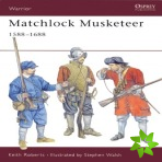 Matchlock Musketeer 1588-1688