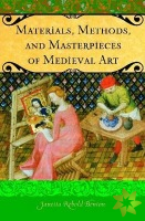 Materials, Methods, and Masterpieces of Medieval Art