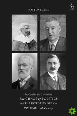 McCawley and Trethowan - The Chaos of Politics and the Integrity of Law - Volume 1