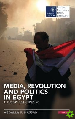 Media, Revolution and Politics in Egypt