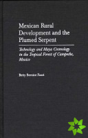 Mexican Rural Development and the Plumed Serpent