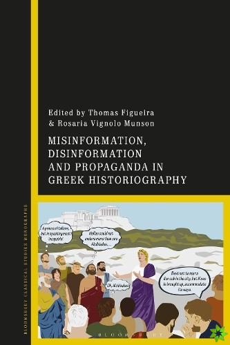 Misinformation, Disinformation and Propaganda in Greek Historiography