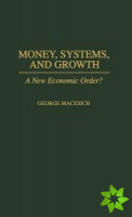 Money, Systems, and Growth