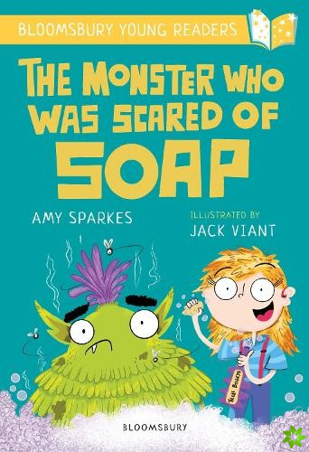 Monster Who Was Scared of Soap: A Bloomsbury Young Reader