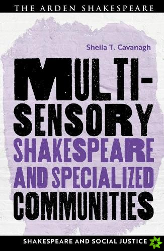 Multisensory Shakespeare and Specialized Communities