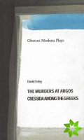 Murders at Argos/ Cressida Among the Greeks