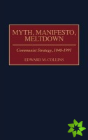 Myth, Manifesto, Meltdown