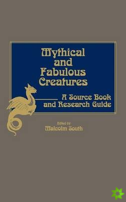 Mythical and Fabulous Creatures