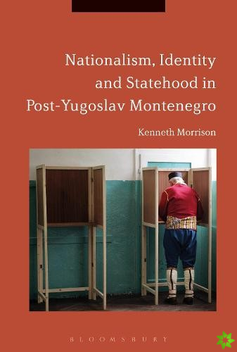 Nationalism, Identity and Statehood in Post-Yugoslav Montenegro