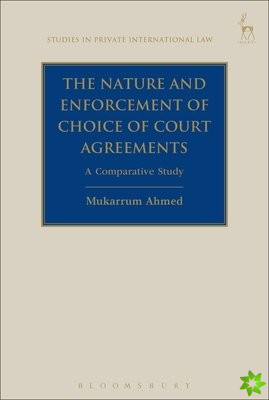 Nature and Enforcement of Choice of Court Agreements