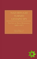 Nazi Refugee Turned Gestapo Spy