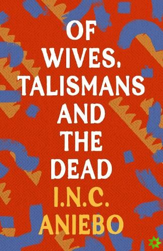Of Wives, Talismans and the Dead