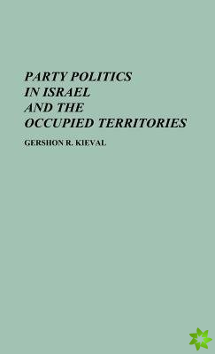 Party Politics in Israel and the Occupied Territories