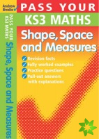 Pass Your KS3 Maths: Shape, Space and Measures
