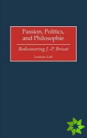Passion, Politics, and Philosophie