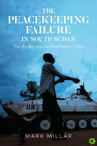 Peacekeeping Failure in South Sudan
