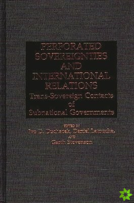 Perforated Sovereignties and International Relations