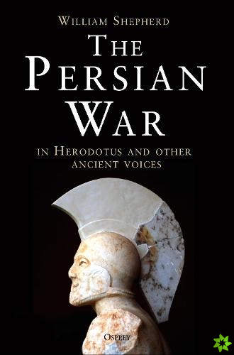Persian War in Herodotus and Other Ancient Voices