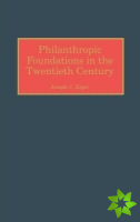 Philanthropic Foundations in the Twentieth Century