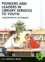 Pioneers and Leaders in Library Services to Youth