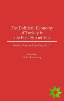 Political Economy of Turkey in the Post-Soviet Era