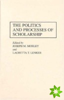 Politics and Processes of Scholarship