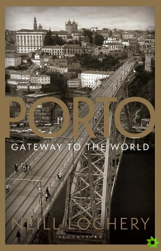 Porto: Gateway to the World