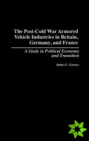 Post-Cold War Armored Vehicle Industries in Britain, Germany, and France