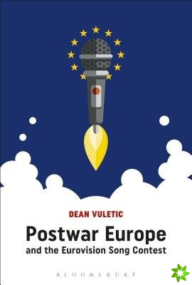 Postwar Europe and the Eurovision Song Contest