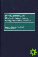 Poverty, Ethnicity, and Gender in Eastern Europe During the Market Transition