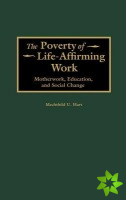 Poverty of Life-Affirming Work