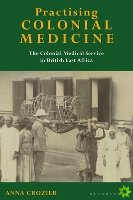 Practising Colonial Medicine