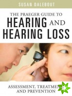 Praeger Guide to Hearing and Hearing Loss
