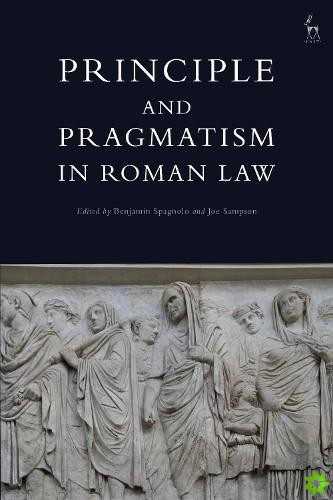 Principle and Pragmatism in Roman Law