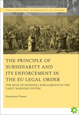 Principle of Subsidiarity and its Enforcement in the EU Legal Order