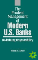 Prudent Management of Modern U.S. Banks