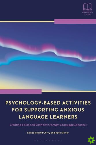 Psychology-Based Activities for Supporting Anxious Language Learners