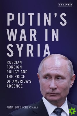 Putin's War in Syria