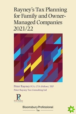 Rayney's Tax Planning for Family and Owner-Managed Companies 2021/22