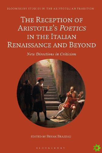 Reception of Aristotles Poetics in the Italian Renaissance and Beyond