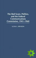 Red Scare, Politics, and the Federal Communications Commission, 1941-1960