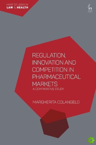 Regulation, Innovation and Competition in Pharmaceutical Markets