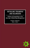 Retailing Triumphs and Blunders