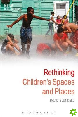 Rethinking Children's Spaces and Places