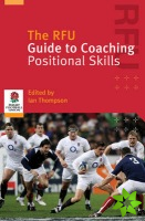RFU Guide to Coaching Positional Skills